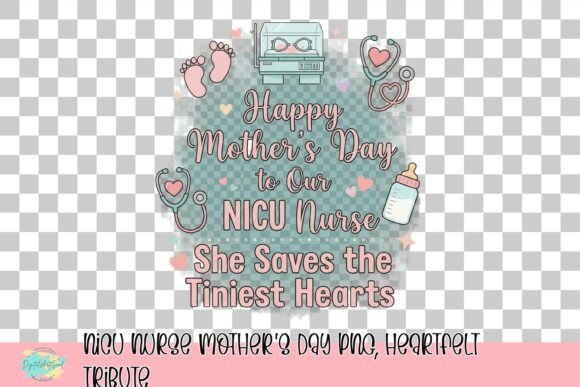 Download NICU Nurse Mother's Day PNG, Heartfelt Tribute - Heartfelt Collection